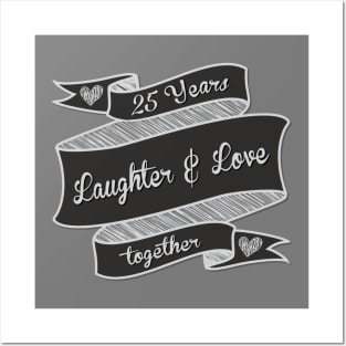 25 Years Together  Laughter and Love Posters and Art